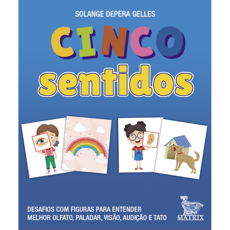 CINCO SENTIDOS: DESAFIOS COM FIGURAS PARA ENTENDER MELHOR OLFATO, PALADAR, VISÃO, AUDIÇÃO DE TATO.