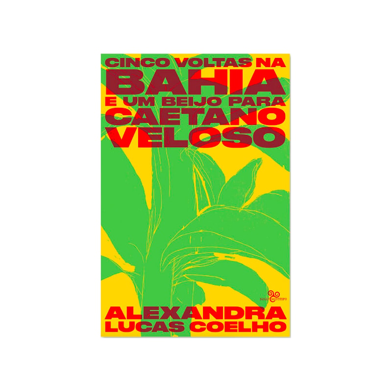 CINCO VOLTAS NA BAHIA E UM BEIJO PARA CAETANO VELOSO