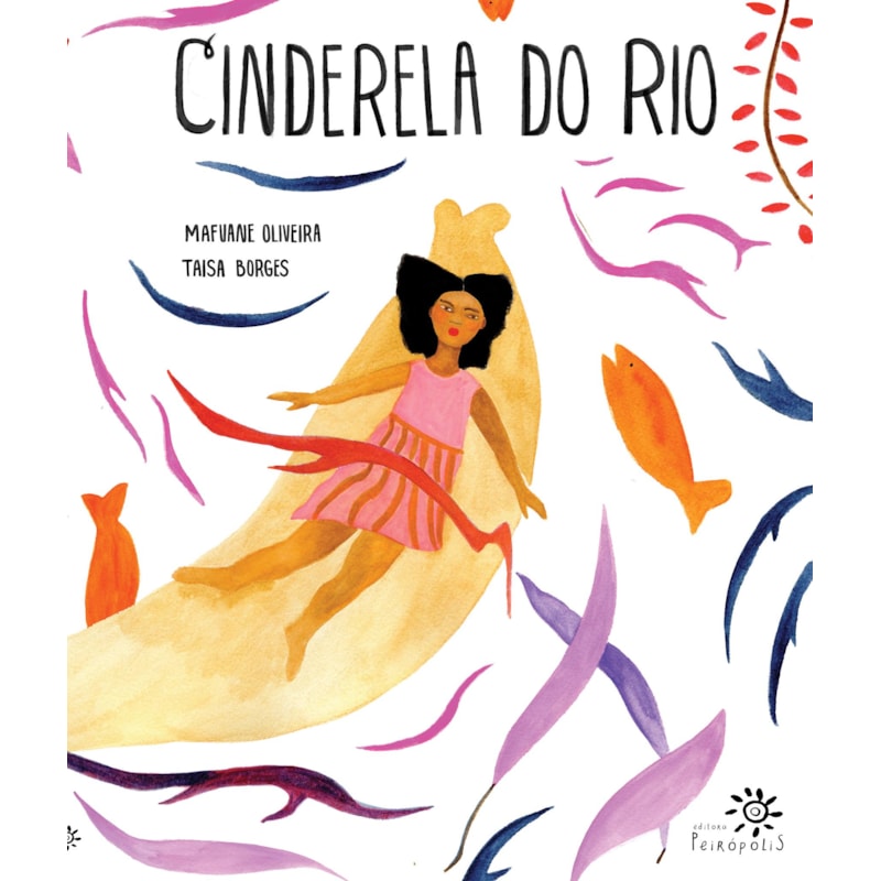 CINDERELA DO RIO: (ALTAMENTE RECOMENDÁVEL FNLIJ 2025 NA CATEGORIA RECONTO)