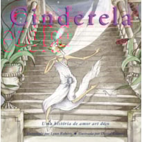 CINDERELA : UMA HISTÓRIA DE AMOR ART DÉCO