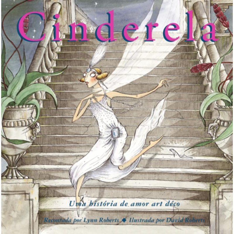 CINDERELA : UMA HISTÓRIA DE AMOR ART DÉCO
