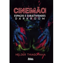 CINE[MÃO]: ESPAÇOS E SUBJETIVIDADES DARKROOM