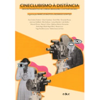 CINECLUBISMO A DISTÂNCIA - DESCENTRAMENTOS DO CINEMA BRASILEIRO CONTEMPORÂNEO