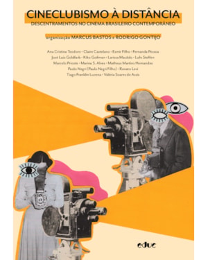 CINECLUBISMO A DISTÂNCIA - DESCENTRAMENTOS DO CINEMA BRASILEIRO CONTEMPORÂNEO