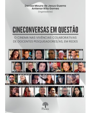 CINECONVERSAS EM QUESTÃO - O CINEMA NAS VIVÊNCIAS COLABORATIVAS DE DOCENTES PESQUISADORES/AS, EM REDES