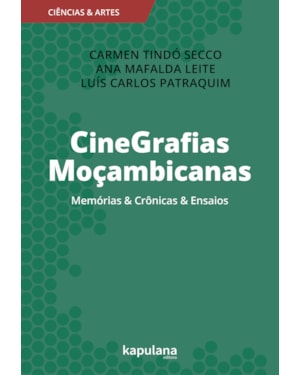 CineGrafias Moçambicanas: Memórias & Crônicas & Ensaios