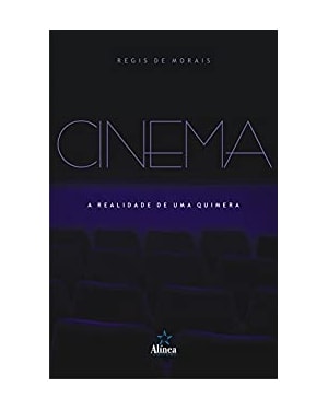 CINEMA: A REALIDADE DE UMA QUIMERA - 1