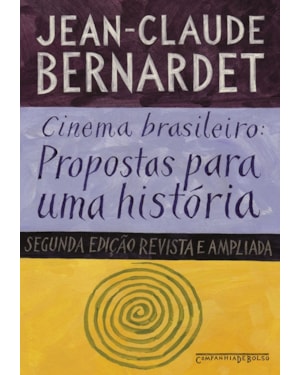 CINEMA BRASILEIRO: PROPOSTAS PARA UMA HISTÓRIA
