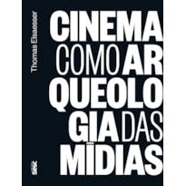 CINEMA COMO ARQUEOLOGIA DAS MÍDIAS