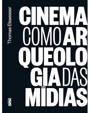 CINEMA COMO ARQUEOLOGIA DAS MÍDIAS