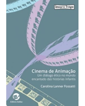 CINEMA DE ANIMAÇÃO - UM DIÁLOGO ÉTICO NO MUNDO ENCANTADO DAS HISTÓRIAS INFANTIS