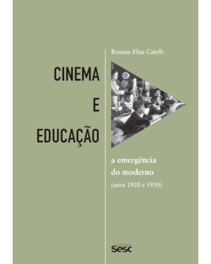 CINEMA E EDUCAÇÃO: A EMERGÊNCIA DO MODERNO NOS ANOS 1920 E 1930