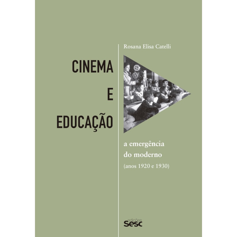 CINEMA E EDUCAÇÃO: A EMERGÊNCIA DO MODERNO NOS ANOS 1920 E 1930