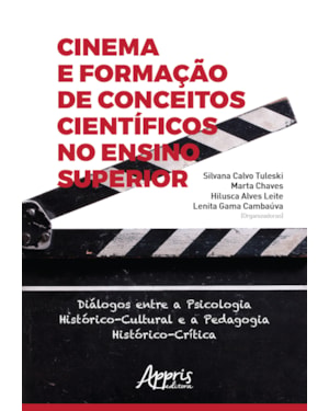 CINEMA E FORMAÇÃO DE CONCEITOS CIENTÍFICOS NO ENSINO SUPERIOR: DIÁLOGOS ENTRE A PSICOLOGIA HISTÓRICO-CULTURAL E A PEDAGOGIA HISTÓRICO-CRÍTICA