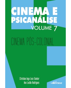 CINEMA E PSICANÁLISE - VOLUME 7: CINEMA PÓS-COLONIAL