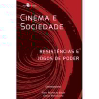 Cinema e sociedade: resistências e jogos de poder