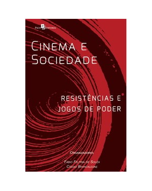 Cinema e sociedade: resistências e jogos de poder