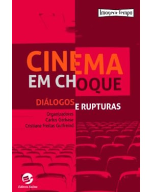 CINEMA EM CHOQUE - DIÁLOGOS E RUPTURAS