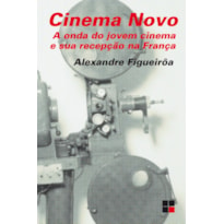 CINEMA NOVO: A ONDA DO JOVEM CINEMA E SUA RECEPÇÃO NA FRANÇA