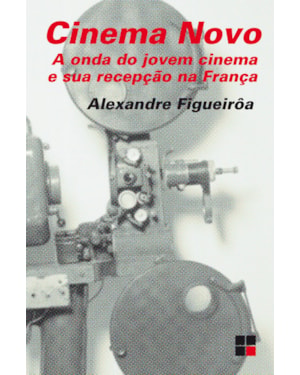 CINEMA NOVO: A ONDA DO JOVEM CINEMA E SUA RECEPÇÃO NA FRANÇA