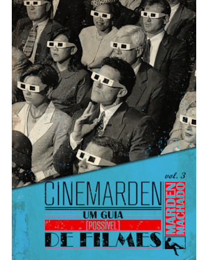 CINEMARDEN - VOLUME 3: UM GUIA POSSÍVEL DE FILMES