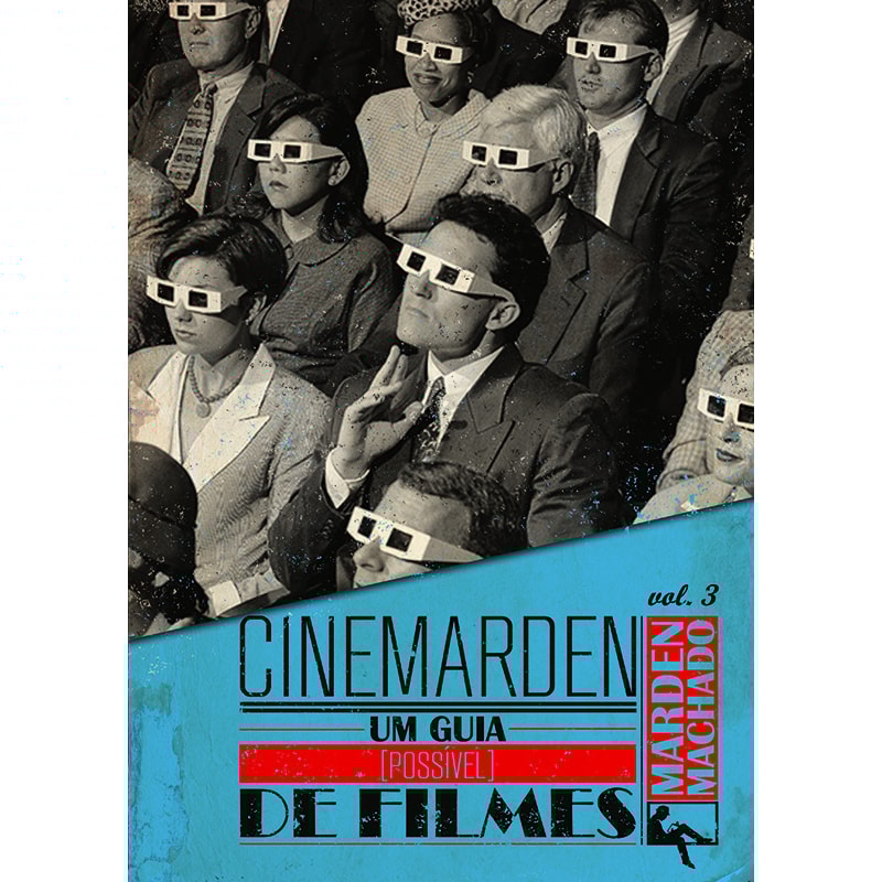 CINEMARDEN - VOLUME 3: UM GUIA POSSÍVEL DE FILMES