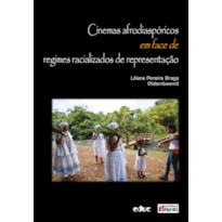 CINEMAS AFRODIASPÓRICOS EM FACE DE REGIMES RACIALIZADOS DE REPRESENTAÇÃO