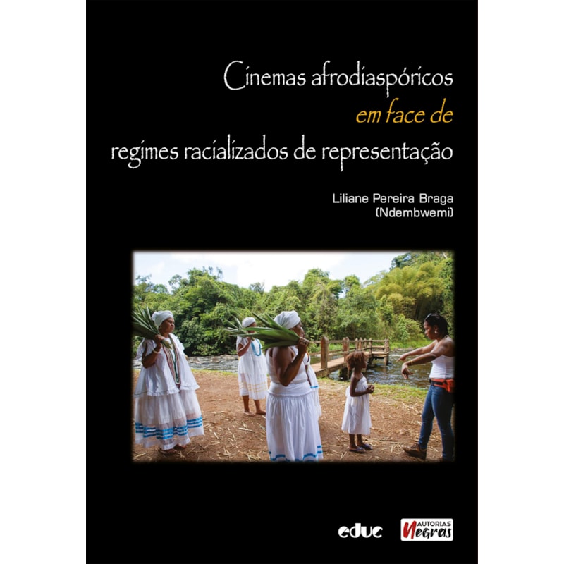 CINEMAS AFRODIASPÓRICOS EM FACE DE REGIMES RACIALIZADOS DE REPRESENTAÇÃO