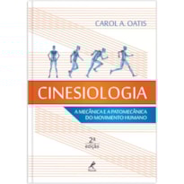 CINESIOLOGIA: A MECÂNICA E A PATOMECÂNICA DO MOVIMENTO HUMANO