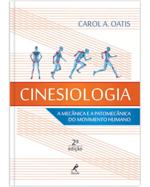 Cinesiologia: A mecânica e a patomecânica do movimento humano