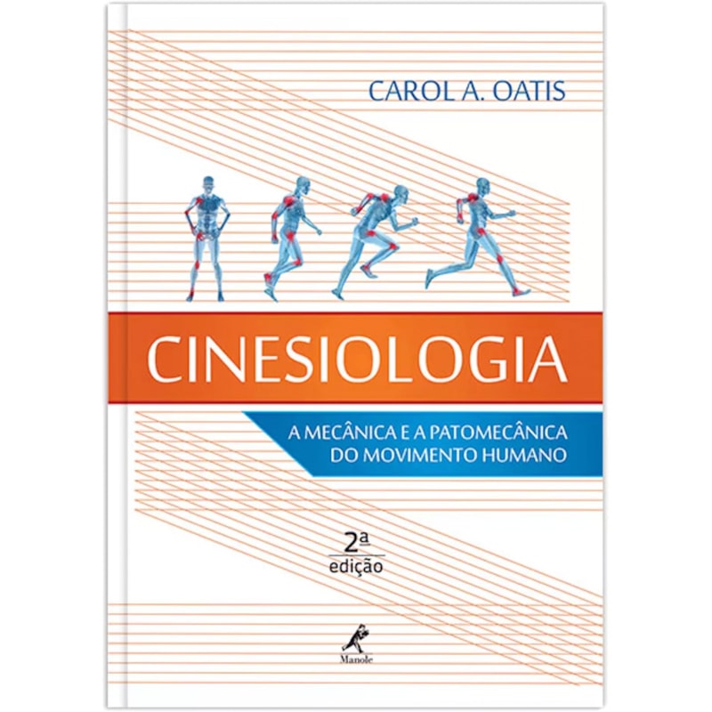 CINESIOLOGIA: A MECÂNICA E A PATOMECÂNICA DO MOVIMENTO HUMANO