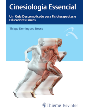 CINESIOLOGIA ESSENCIAL: UM GUIA DESCOMPLICADO PARA FISIOTERAPEUTAS E EDUCADORES FÍSICOS