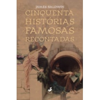 CINQUENTA HISTÓRIAS FAMOSAS RECONTADAS