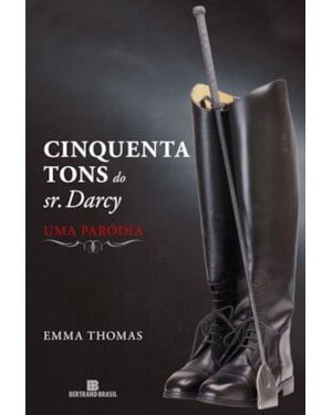CINQUENTA TONS DO SR. DARCY: UMA PARÓDIA: UMA PARÓDIA