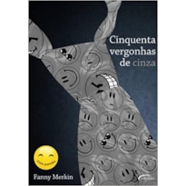 CINQUENTA VERGONHAS DE CINZA - 1ª