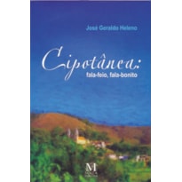 CIPOTANEA: FALA-FEIO, FALA-BONITO