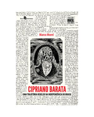 Cipriano Barata: uma trajetória rebelde na independência do Brasil