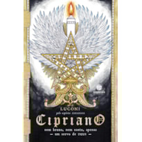 CIPRIANO: NEM BRUXO, NEM SANTO, APENAS UM SERVO DE DEUS CIPRIANO: NEM BRUXO, NEM SANTO, APENAS UM SERVO DE DEUS