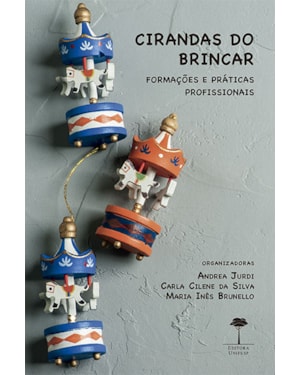 CIRANDAS DO BRINCAR - FORMAÇÕES E PRÁTICAS PROFISSIONAIS