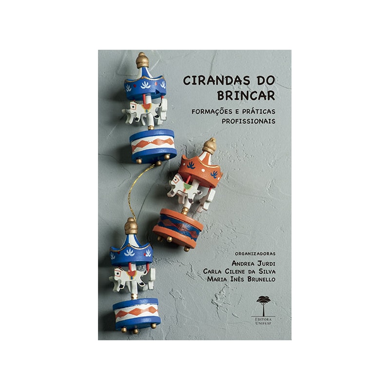 CIRANDAS DO BRINCAR - FORMAÇÕES E PRÁTICAS PROFISSIONAIS
