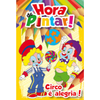 CIRCO E ALEGRIA! - COL.HORA DE PINTAR - 1