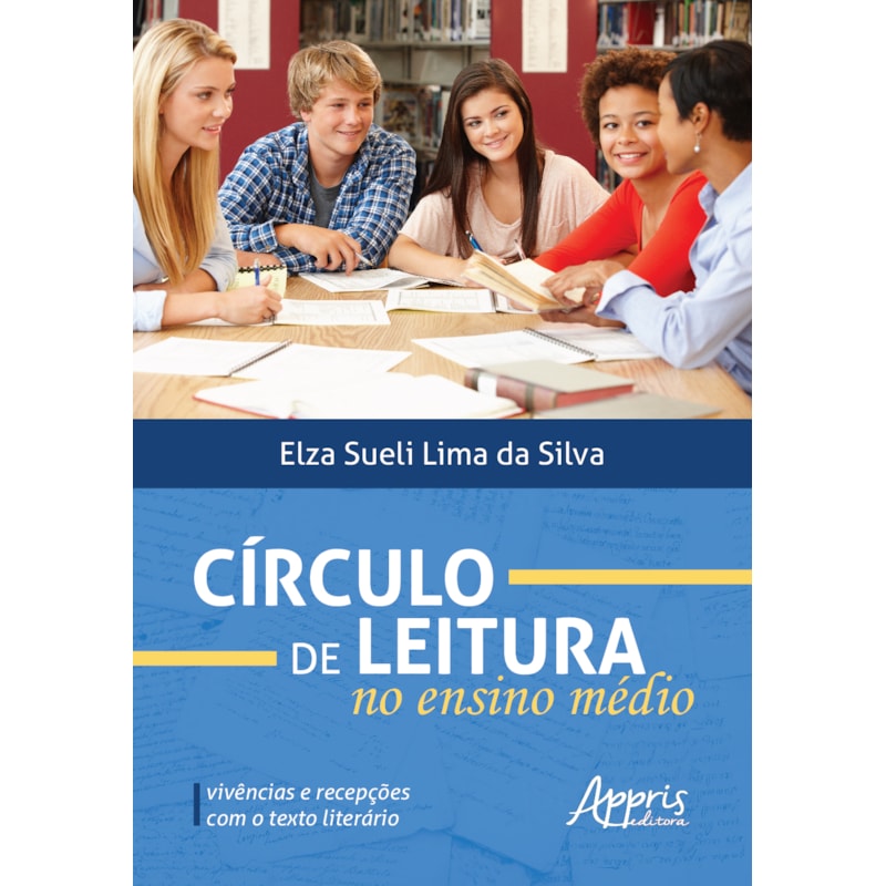 CÍRCULO DE LEITURA NO ENSINO MÉDIO: VIVÊNCIAS E RECEPÇÕES COM O TEXTO LITERÁRIO