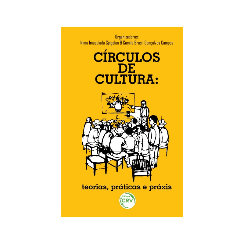 CÍRCULOS DE CULTURA: TEORIAS, PRÁTICAS E PRÁXIS