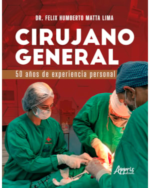 CIRUJANO GENERAL: 50 AÑOS DE EXPERIENCIA PERSONAL