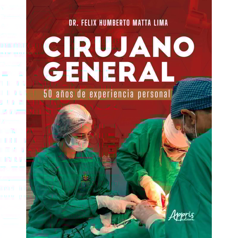 CIRUJANO GENERAL: 50 AÑOS DE EXPERIENCIA PERSONAL