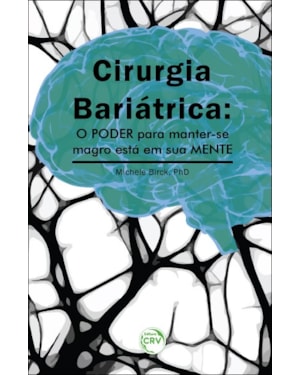 CIRURGIA BARIÁTRICA: O PODER PARA MANTER-SE MAGRO ESTÁ EM SUA MENTE