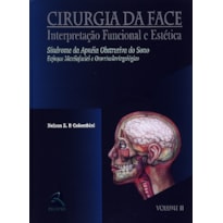 Cirurgia da face: interpretação funcional e estética - Síndrome da apnéia obstrutiva do sono - Enfoque maxilofacial e otorrinolaringológico