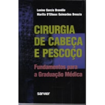 CIRURGIA DE CABEÇA E PESCOÇO FUNDAMENTOS PARA GRADUAÇÃO MÉDICA