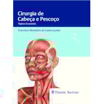 CIRURGIA DE CABEÇA E PESCOÇO: TÓPICOS ESSENCIAIS