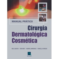 CIRURGIA DERMATOLOGICA COSMÉTICA: MANUAL PRÁTICO